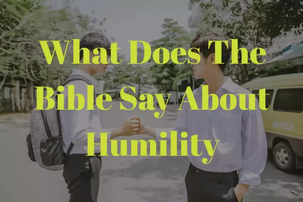 What Does The Bible Say About Humility