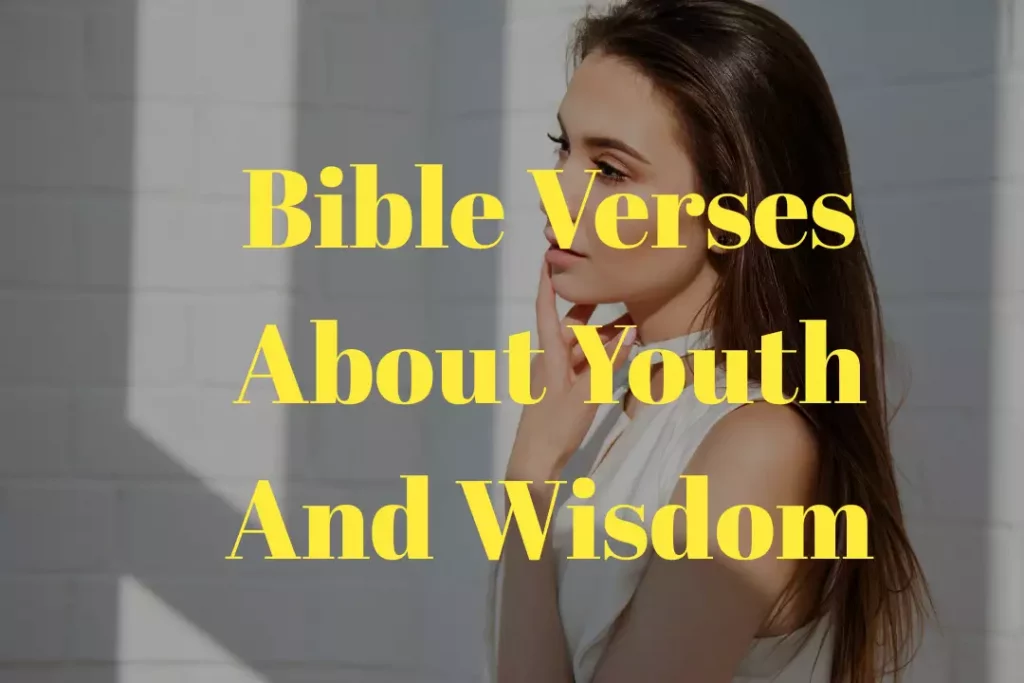 Bible Verses About Youth And Wisdom