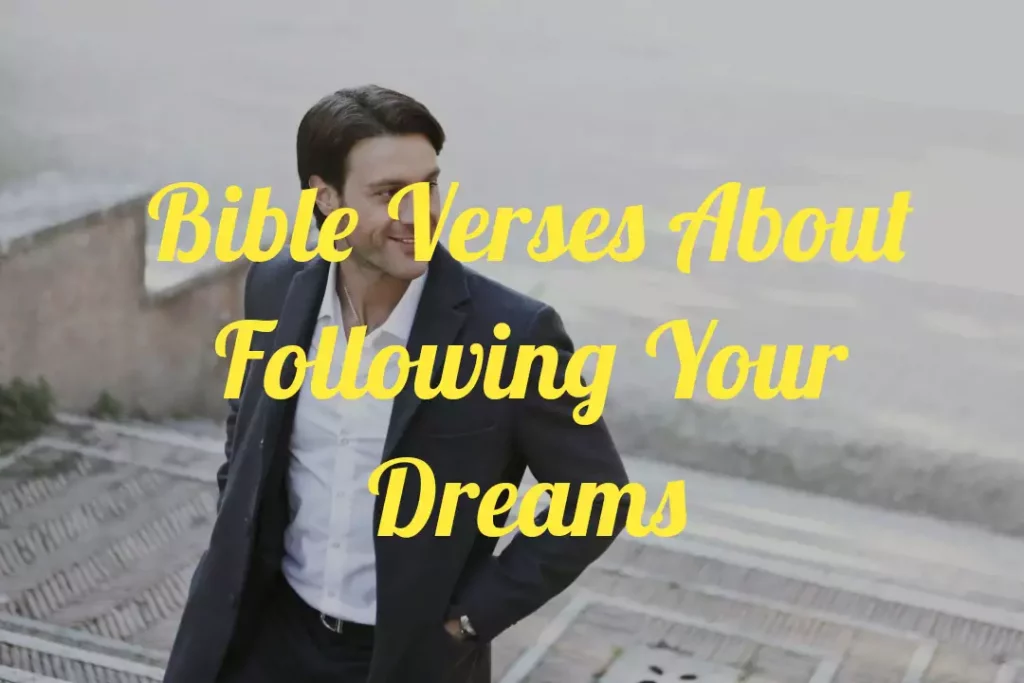 Bible Verses About Following Your Dreams